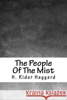 The People Of The Mist Haggard, H. Rider 9781986567541 Createspace Independent Publishing Platform - książka