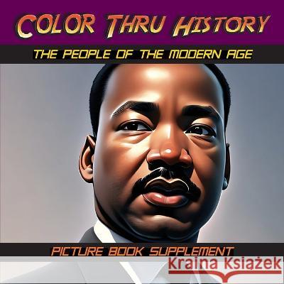 The People of the Modern Age: Picture Book Supplement Learn & Color Books                      Faithe F. Thomas 9781947482555 Learn & Color Books - książka