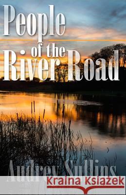 The People of the River Road Audrey Sullins 9781497546882 Createspace - książka