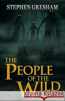 The People of the Wild Stephen Gresham 9781949914757 Macabre Ink - książka
