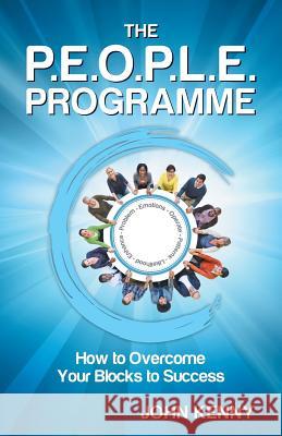 The P.E.O.P.L.E. Programme: How to Overcome Your Blocks to Success John Kenny 9781999374204 John Kenny - książka