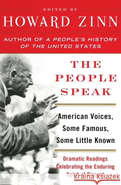 The People Speak: American Voices, Some Famous, Some Little Known: Dramatic Readings Celebrating the Enduring Spirit of Dissent Howard Zinn 9780060578268 Harper Perennial - książka