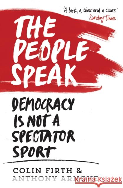 The People Speak: Democracy is Not a Spectator Sport Colin Firth 9780857864482 Canongate Books - książka