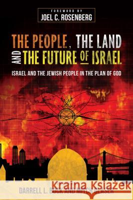 The People, the Land, and the Future of Israel: Israel and the Jewish People in the Plan of God Darrell Bock Mitch Glaser 9780825443626 Kregel Publications - książka