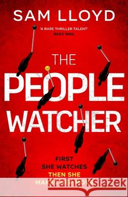 The People Watcher: The heart-stopping new thriller from the Richard and Judy Book Club author packed with suspense and shocking twists Sam Lloyd 9781787636231 Transworld - książka