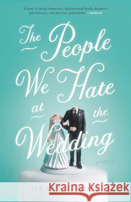 The People We Hate at the Wedding Grant Ginder 9781250095220 Flatiron Books - książka