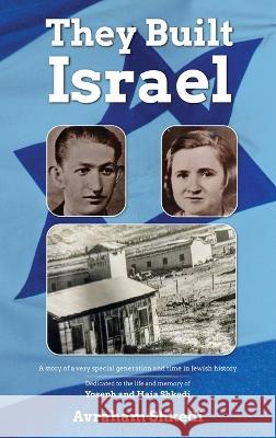 The People Who Built the State of Israel Avraham Shkedi 9785908083881 Avraham Shkedi - książka
