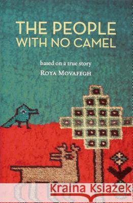 The People with No Camel: Based on a True Story Roya Movafegh 9780578055459 Full Court Press - książka