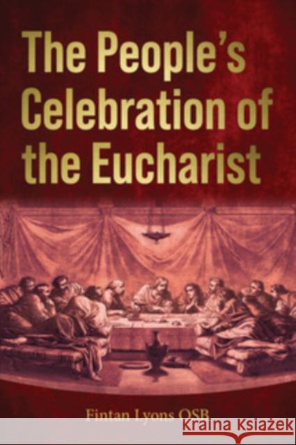 The People's Celebration of the Eucharist Fintan Lyons 9781788126892 Messenger Publications - książka