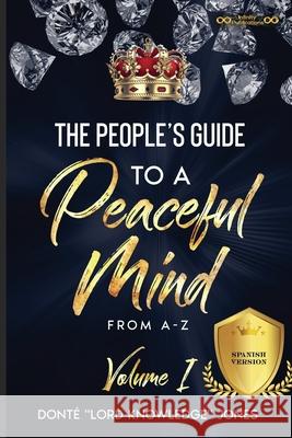 The People's Guide To A Peaceful Mind...Spanish Version Donte Lord Knowledge Jones 9781953096098 Vanderbilt Media House - książka