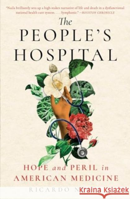 The People's Hospital: Hope and Peril in American Medicine Ricardo Nuila 9781501198052 Scribner - książka