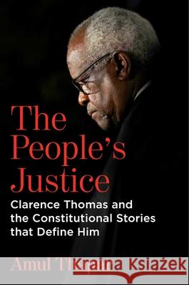 The People's Justice: Clarence Thomas and the Constitutional Stories that Define Him Amul Thapar 9781684514526 Regnery Gateway - książka