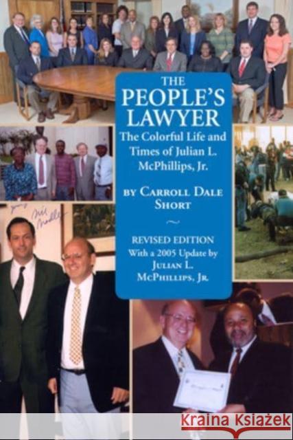 The People's Lawyer: The Colorful Life and Times of Julian L. McPhillips, Jr. Short, Carroll Dale 9781588380692 New South Books - książka