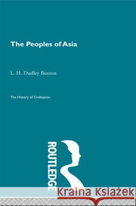 The Peoples of Asia L.H. Dudley Buxton L.H. Dudley Buxton  9780415155878 Taylor & Francis - książka