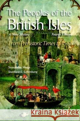 The Peoples of the British Isles: A New History. from Prehistoric Times to 1688 Samantha A. Meigs Stanford E. Lehmberg 9780190656690 Oxford University Press, USA - książka