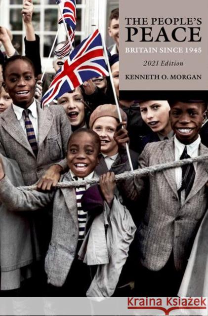 The People's Peace: Britain Since 1945 Kenneth O. (Visiting Professor, King's College London) Morgan 9780198841074 Oxford University Press - książka