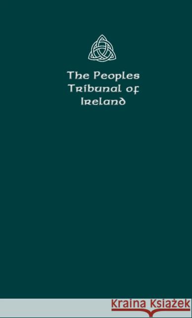 The Peoples Tribunal of Ireland: Official Handbook Version 1. Stephen T Manning, Tribunal Executive, Tribunal Council 9781906628918 CheckPoint Press - książka