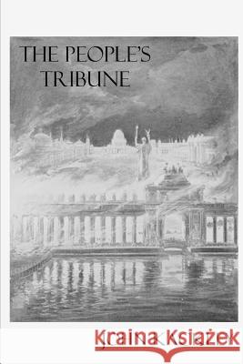 The People's Tribune John Kackley 9781312664760 Lulu.com - książka