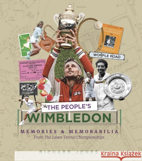 The People's Wimbledon: Memories and Memorabilia from the Lawn Tennis Championships Richard Jones 9781785316357 Pitch Publishing Ltd - książka