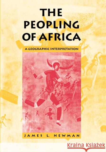 The Peopling of Africa: A Geographic Interpretation Newman, James L. 9780300072808 Yale University Press - książka