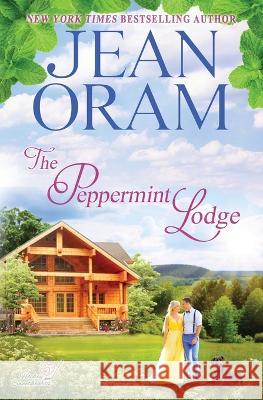 The Peppermint Lodge: A Single Parent Sweet Romance Jean Oram 9781990833496 Oram Productions - książka