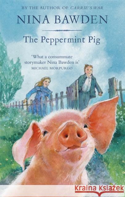 The Peppermint Pig: 'Warm and funny, this tale of a pint-size pig and the family he saves will take up a giant space in your heart' Kiran Millwood Hargrave Bawden, Nina 9780349009179 Little, Brown Book Group - książka