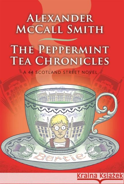 The Peppermint Tea Chronicles Alexander McCall Smith 9780349144269 Little, Brown Book Group - książka