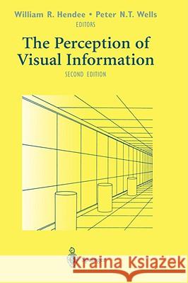 The Perception of Visual Information William R. Hendee Peter N. T. Wells 9780387949109 Springer - książka