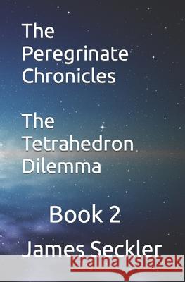 The Peregrinate Chronicles James Seckler 9781973440734 Independently Published - książka