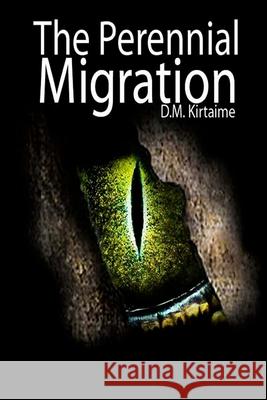 The Perennial Migration D. M. Kirtaime 9781505323917 Createspace - książka