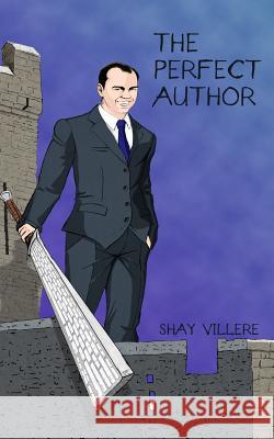 The Perfect Author Shay Villere 9781973895343 Createspace Independent Publishing Platform - książka