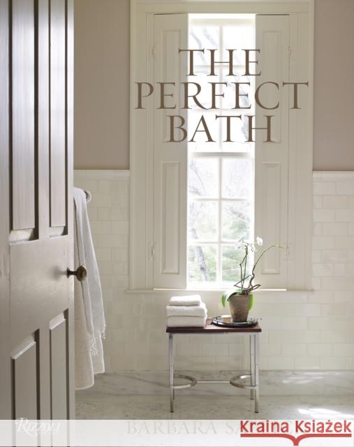 The Perfect Bath Barbara Sallick 9780847848935 Rizzoli International Publications - książka