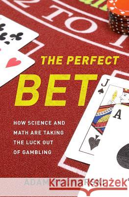 The Perfect Bet: How Science and Math Are Taking the Luck Out of Gambling Adam Kucharski 9780465055951 Basic Books (AZ) - książka