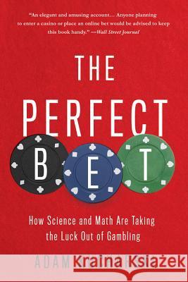 The Perfect Bet: How Science and Math Are Taking the Luck Out of Gambling Adam Kucharski 9781541697232 Basic Books - książka