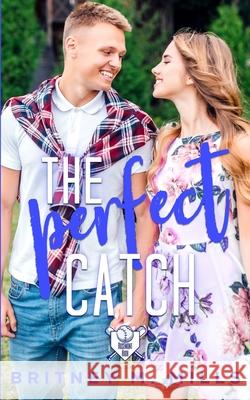 The Perfect Catch: A Young Adult Romance Britney M. Mills 9781954237162 Crystal Canyon Publishing - książka