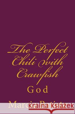 The Perfect Chili with Crawfish: God Marcia Batiste Smith Wilson 9781497420250 Createspace - książka