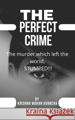 The Perfect Crime!!! Avancha Krishna Mohan Avancha 9798457054622 Independently published - książka