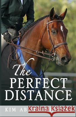 The Perfect Distance Kim Ablon Whitney 9781518789571 Createspace Independent Publishing Platform - książka