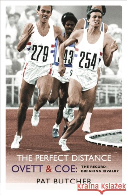 The Perfect Distance: Ovett and Coe: The Record Breaking Rivalry Pat Butcher 9780753819005 Orion Publishing Co - książka
