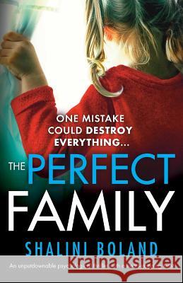 The Perfect Family: An unputdownable psychological thriller with a heart-stopping twist Boland, Shalini 9781786815255 Bookouture - książka