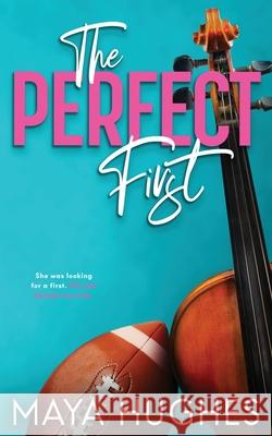 The Perfect First Maya Hughes 9781950117178 Some Kind of Wonderful Publishing LLC - książka