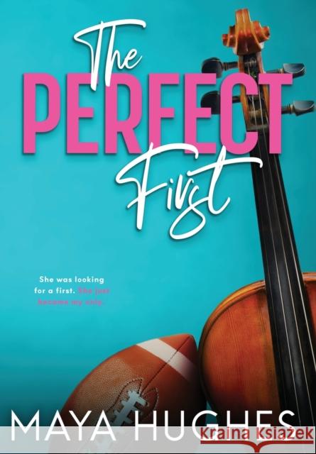 The Perfect First Maya Hughes 9781950117185 Some Kind of Wonderful Publishing LLC - książka