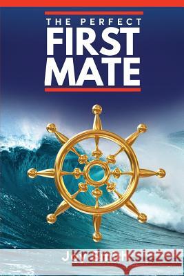 The Perfect First Mate Joy Smith 9780999317907 Jsbooks Publications - książka