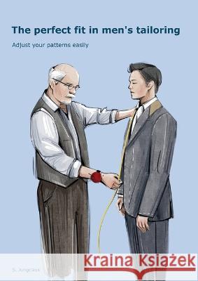 The Perfect Fit In Men's Tailoring: Adjust your patterns easily Sven Jungclaus 9783756857937 Books on Demand - książka