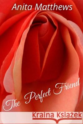 The Perfect Friend Anita Matthews, Dave Clarke 9798775563905 Independently Published - książka
