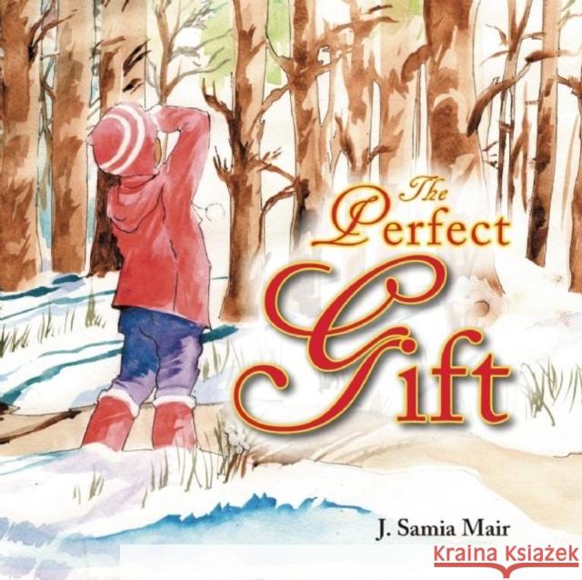 The Perfect Gift J. Samia Mair 9780860374381 Islamic Foundation - książka