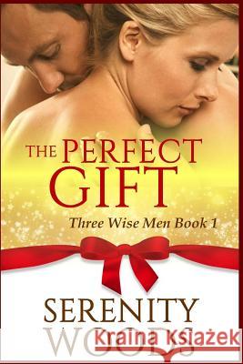 The Perfect Gift: A Christmas Billionaire Sexy Romance Serenity Woods 9781522907978 Createspace Independent Publishing Platform - książka