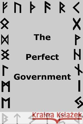 The Perfect Government Jason King Godwise 9781546649328 Createspace Independent Publishing Platform - książka