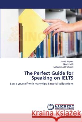 The Perfect Guide for Speaking on IELTS A'Lipour, Javad 9783659144554 LAP Lambert Academic Publishing - książka