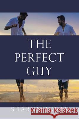 The Perfect Guy Sharon Jones 9781665591782 Authorhouse UK - książka